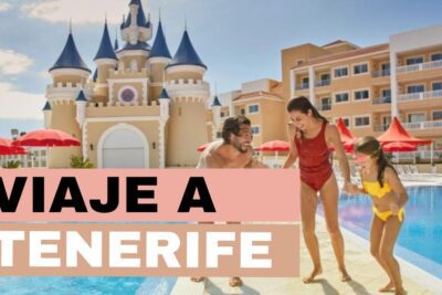 Vacaciones todo incluido Tenerife: Guía completa y consejos